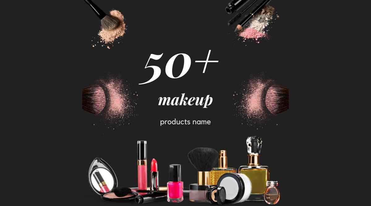 50+ makeup products name list step name in hindi